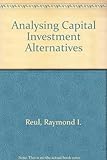 Analysing capital investment alternatives