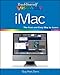 Teach Yourself Visually iMac: The Fast and Easy Way to Learn