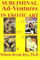 Subliminal Ad-Ventures in Erotic Art Subliminal Ad-Ventures in Erotic Art