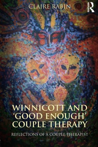 Winnicott and 'Good Enough' Couple Therapy: Reflections of a couple therapist