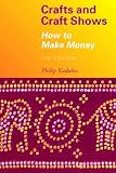 Crafts and Craft Shows: How to Make Money