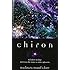 Chiron: Rainbow Bridge Between the Inner & Outer Planets (Llewellyn's Modern Astrology Library)