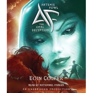 The Opal Deception (Artemis Fowl, Book 4) by Eoin Colfer and Nathaniel Parker