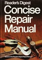 Concise Repair Manual..Inside the house - Outside the house - In the garden - Cars - Caravans - Boats