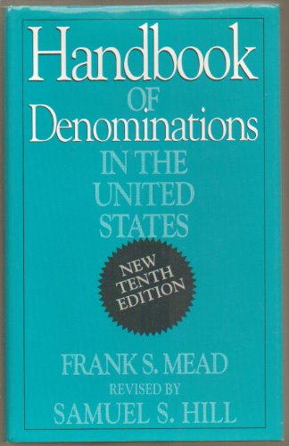 Handbook of Denominations in the United States - Information on More Than 200 Religious Groups, Headquarters of Denominations, with Glossary of Terms - Hardcover - 10th Edition, 6th Printing 1999