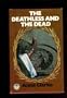 The deathless and the dead