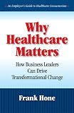 Why Healthcare Matters (Kindle Edition)