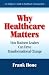 Why Healthcare Matters (Kindle Edition)