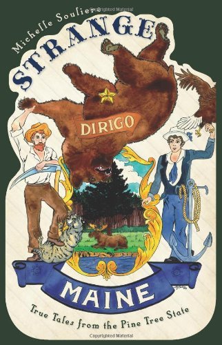 Strange Maine: True Tales from the Pine Tree State [Paperback] [2010] (Author) Michelle Y. Souliere