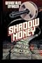 Shadow Money