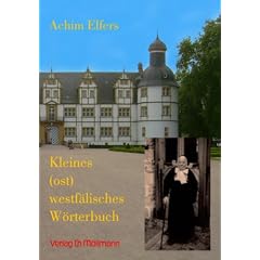 Kleines (ost)westf�lisches W�rterbuch: Schn�cksch zusammengefriemelt von Achim Elfers