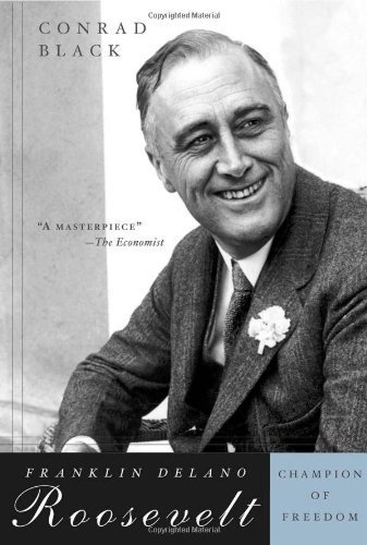 Franklin Delano Roosevelt: Champion of Freedom by Black, Conrad Published by PublicAffairs 1st (first) edition (2005) Paperback