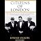 Citizens of London: The Americans Who Stood with Britain in Its Darkest, Finest Hour