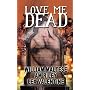 Love Me Dead by William Maltese