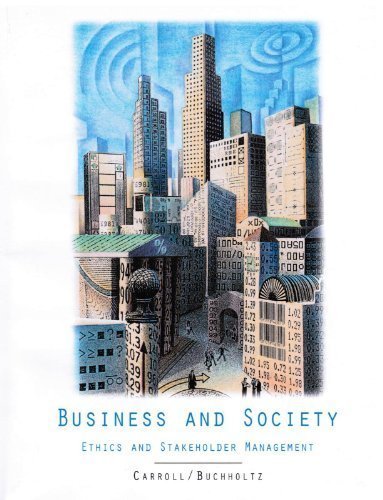 Business and Society: Ethics and Stakeholder Management