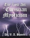 The Lost Art of Christian Mysticism Revealed