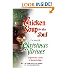Chicken Soup for the Soul The Book of Christmas Virtues: Inspirational Stories to Warm the... by  Jack Canfield, Mark Hansen, and Carol Rehme