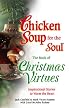 Chicken Soup for the Soul The Book of Christmas Virtues: Inspirational Stories to Warm the Heart (Chicken Soup for the Soul)