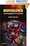 Bioviolence: Preventing Biological Terror and Crime
