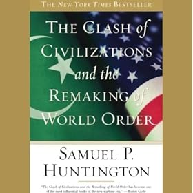 The Clash of Civilizations and the Remaking of World Order (Unabridged)