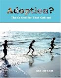 Adoption? Thank God for That Option!