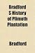 Bradford S History of Plimoth Plantation