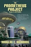 The Prometheus Project: Captured