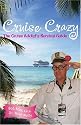 Cruise Crazy: The Cruise Addict's Survival Guide
