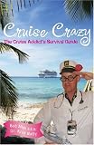 Cruise Crazy: The Cruise Addict's Survival Guide