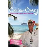 Cruise Crazy: The Cruise Addict's Survival Guide