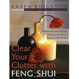 Clear Your Clutter With Feng Shui ~ Karen Kingston