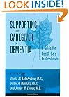 Supporting the Caregiver in Dementia: A Guide for Health Care Professionals