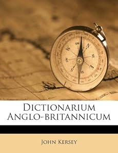  Makeup Jobs on Dictionarium Anglo Britannicum  John Kersey  9781176030152  Amazon Com