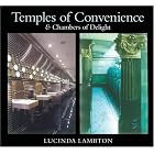 Click here to buy  Temples of Convenience: and Chambers of Delight  by Lucinda Lambton.