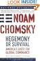 Hegemony or Survival: America's Quest for Global Dominance (American Empire Project)