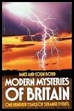 Modern mysteries of Britain : one hundred years of strange events