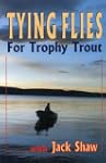 Tying Flies For Trophy Trout