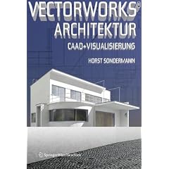 Vectorworks� Architektur: CAAD und Visualisierung