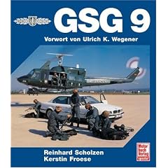 GSG 9: Vorwort von Ulrich K. Wegener: Innenansichten eines Spezialverbandes des Bundesgrenzschutzes