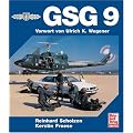 GSG 9: Vorwort von Ulrich K. Wegener: Innenansichten eines Spezialverbandes des Bundesgrenzschutzes