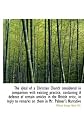 The ideal of a Christian Church considered in comparison with existing practice, containing A defenc