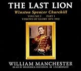 Review Blackstone Audiobooks, Inc.  / The Last Lion Part A: Winston Spencer Churchill, Visions of Glory, 1874-1932