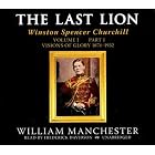 The Last Lion Part A: Winston Spencer Churchill, Visions of Glory, 1874-1932 by Manchester, William, reader: Davidson, and Frederick