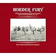 Border Fury: A Picture Postcard Record of Mexico's Revolution and U.S. War Preparedness, 1910-1917