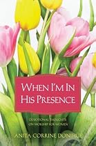 WHEN I""M IN HIS PRESENCE