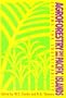 Agroforestry in the Pacific Islands: Systems for Sustainability