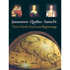 Jamestown, Quebec, Santa Fe: Three North American Beginnings by James Kelly and Barbara Clark Smith