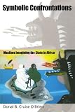 Symbolic Confrontations: Muslims Imagining the State in Africa