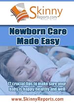 Click to Download Free Kindle Book -> Newborn Care Made Easy (Skinny Report)