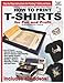 How to Print T-Shirts for Fun and Profit